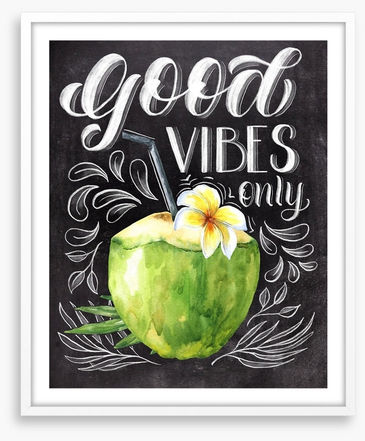 Good vibes only