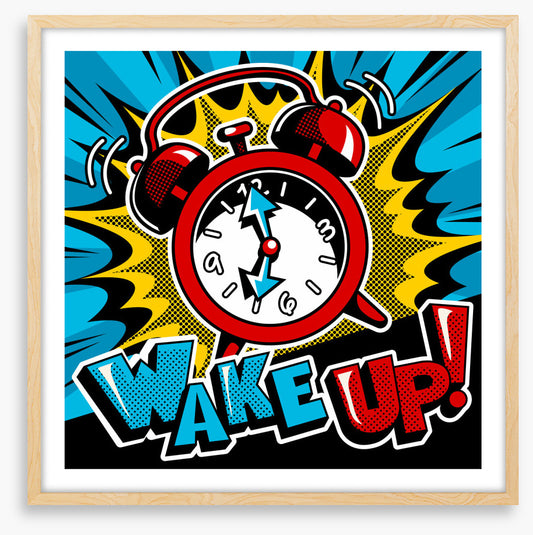 Wake up!