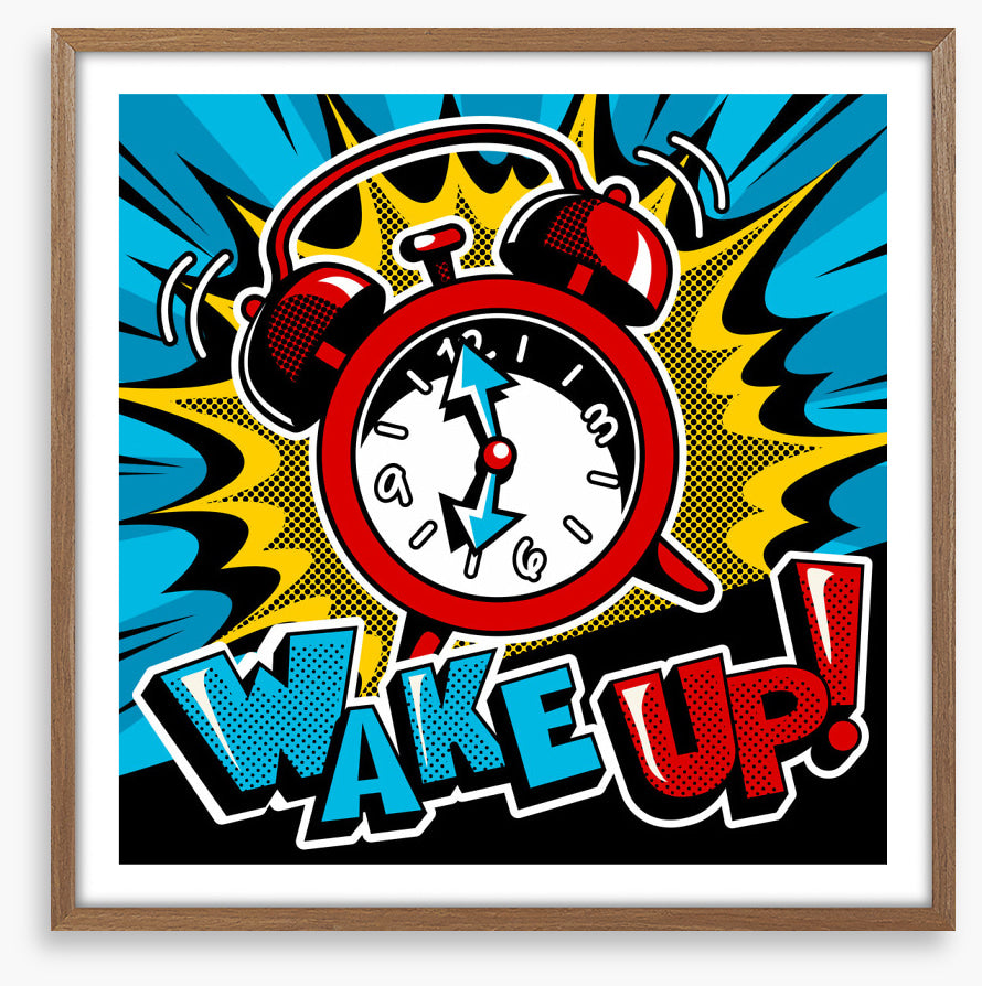 Wake up!