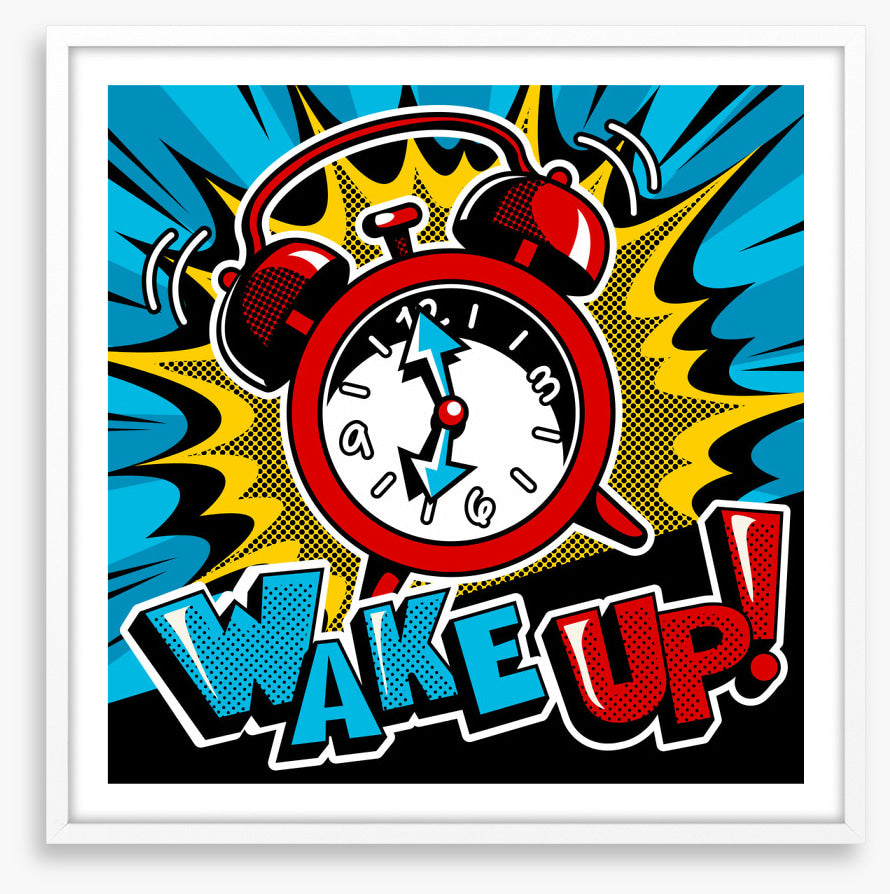 Wake up!