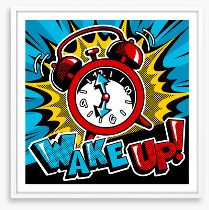 Wake up!
