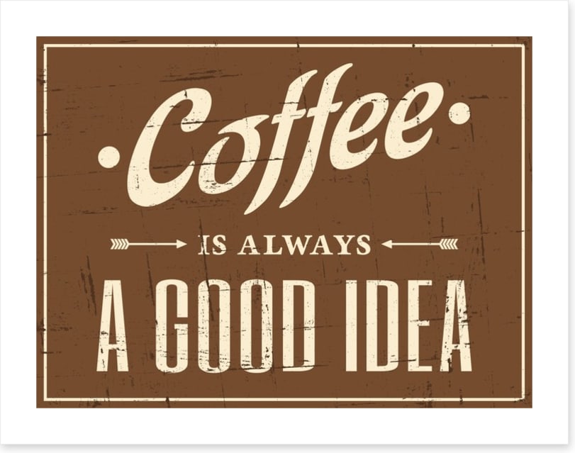 Coffee is always a good idea