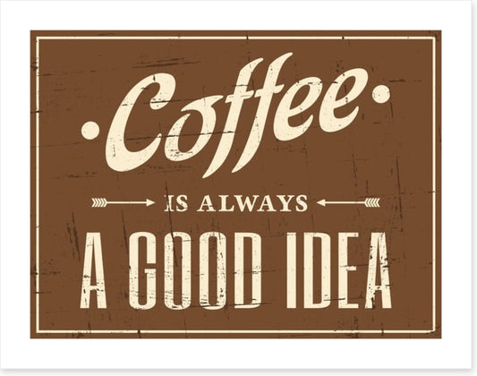 Coffee is always a good idea