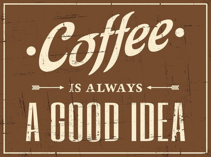 Coffee is always a good idea