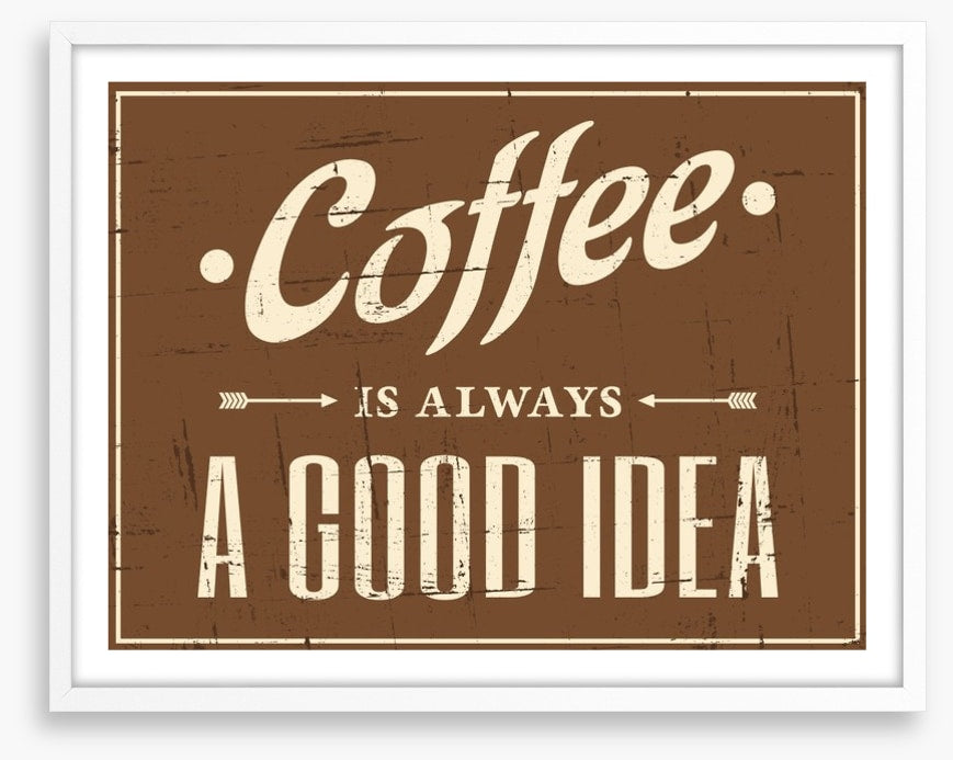 Coffee is always a good idea