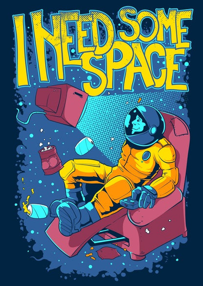 I need some space