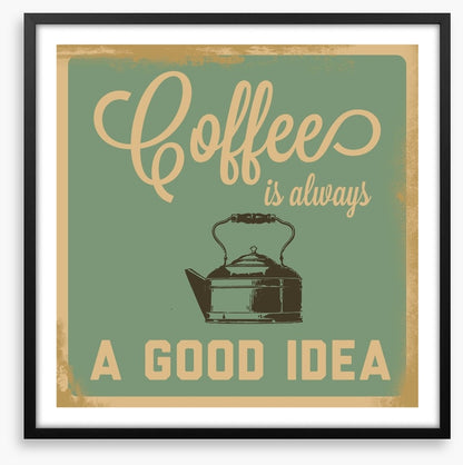 Coffee is always a good idea