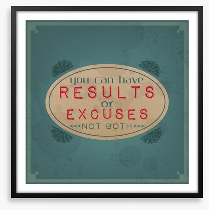 Results or excuses