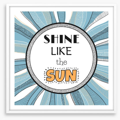Shine like the sun