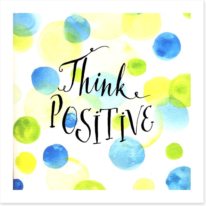 Think positive