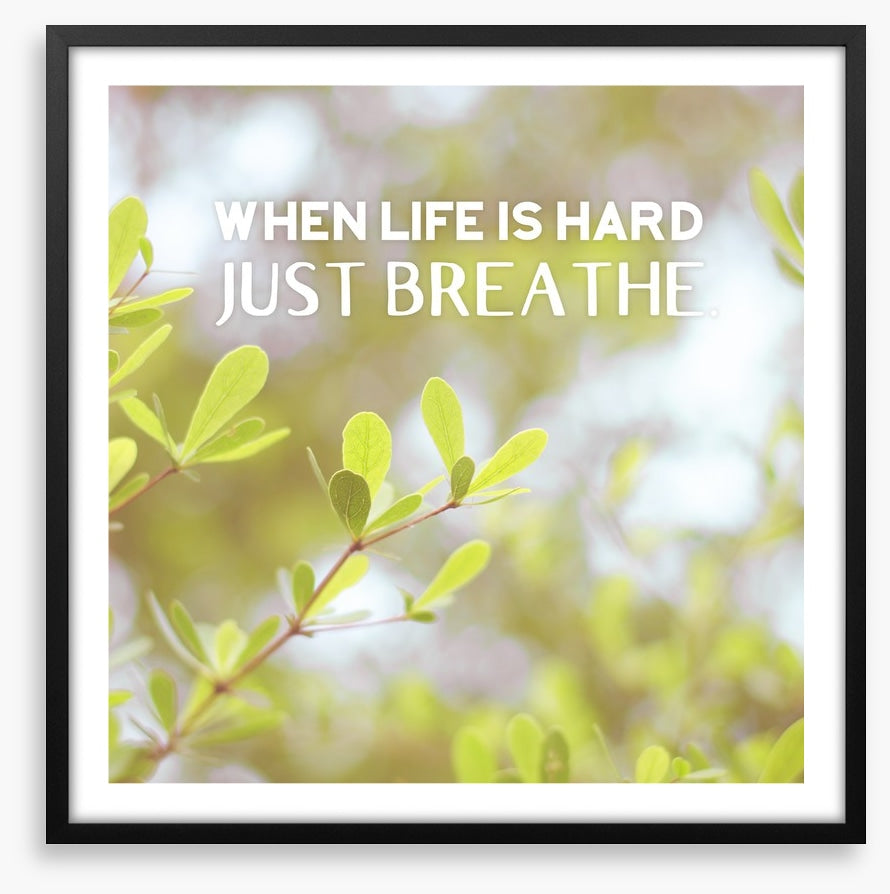 Just breathe