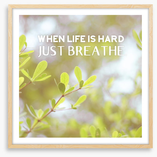 Just breathe