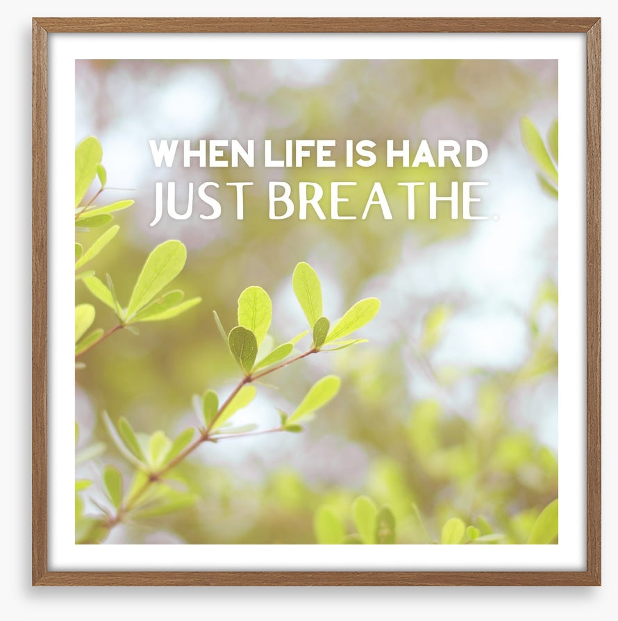 Just breathe