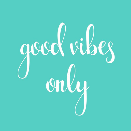 Good vibes
