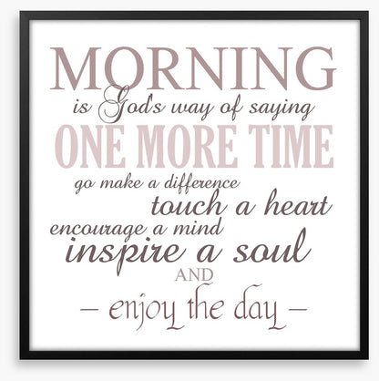 Morning is...