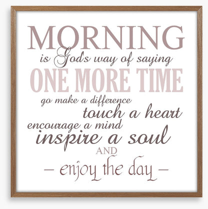Morning is...