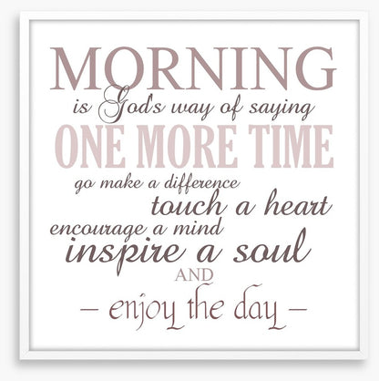 Morning is...