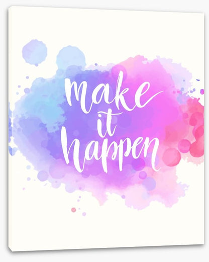 Make it happen