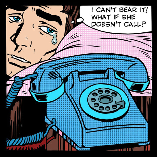 What if she doesn't call?