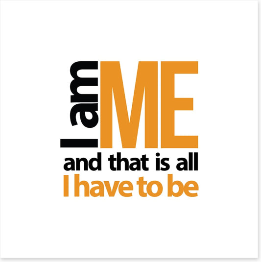 I am me