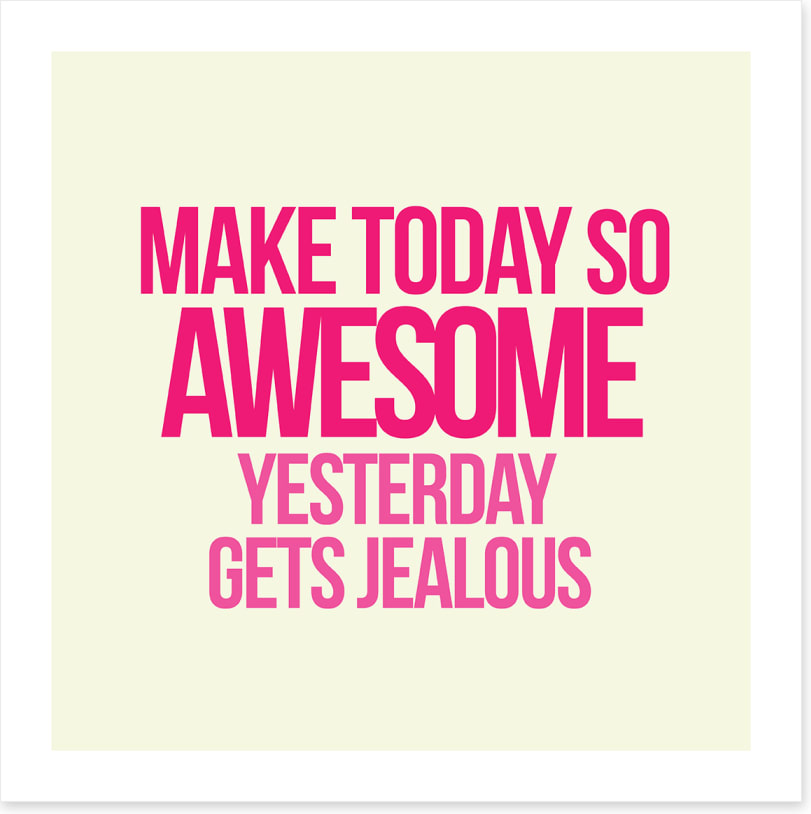 Make today awesome