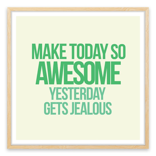 Make today awesome