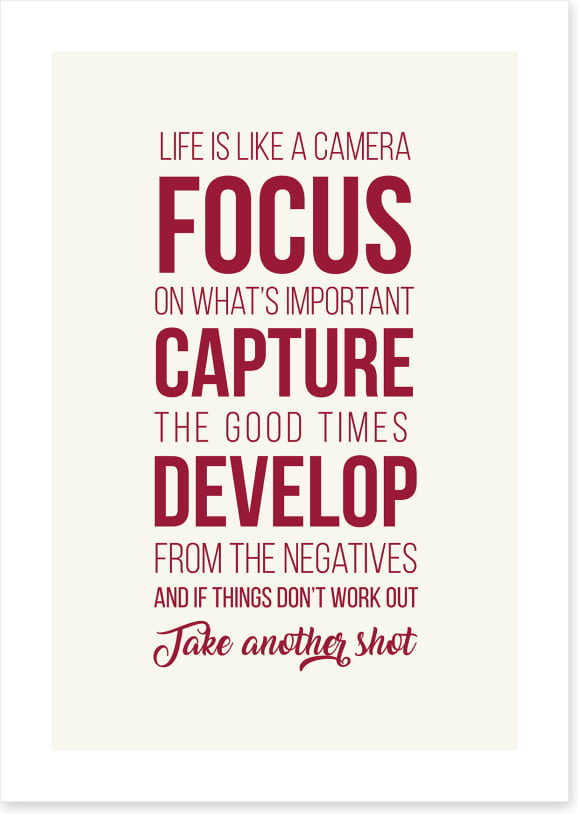 Life is like a camera