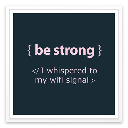 Be strong