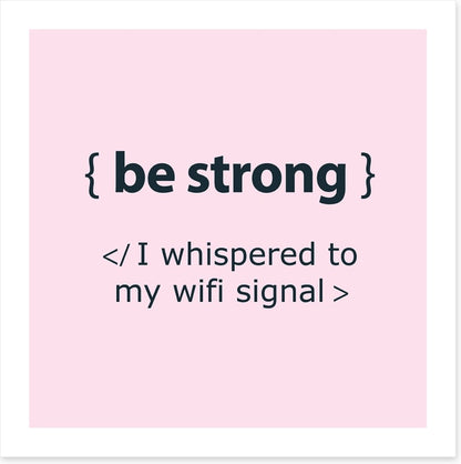 Be strong