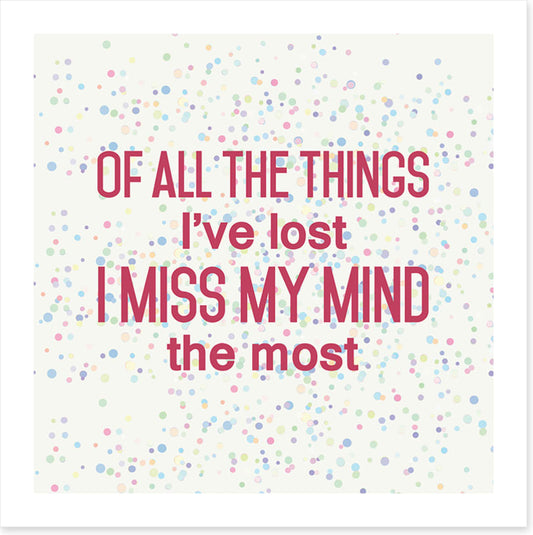 I miss my mind