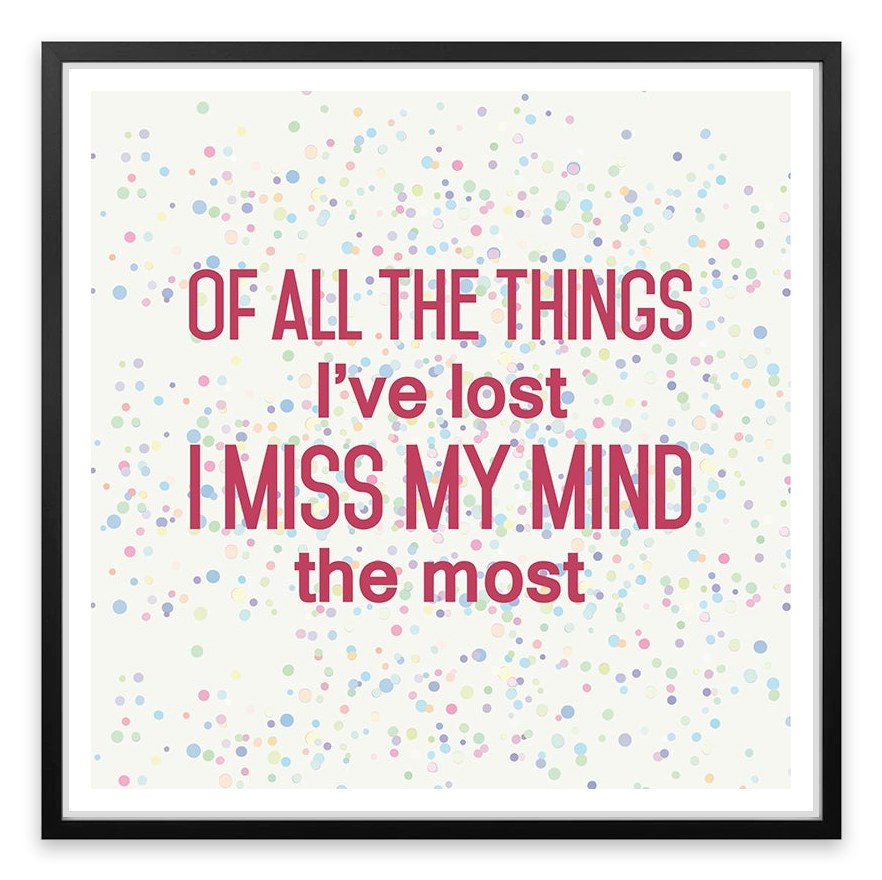 I miss my mind