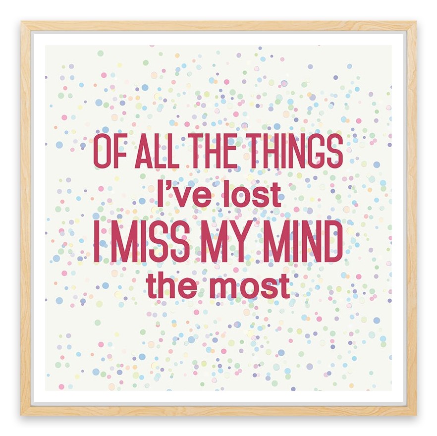 I miss my mind