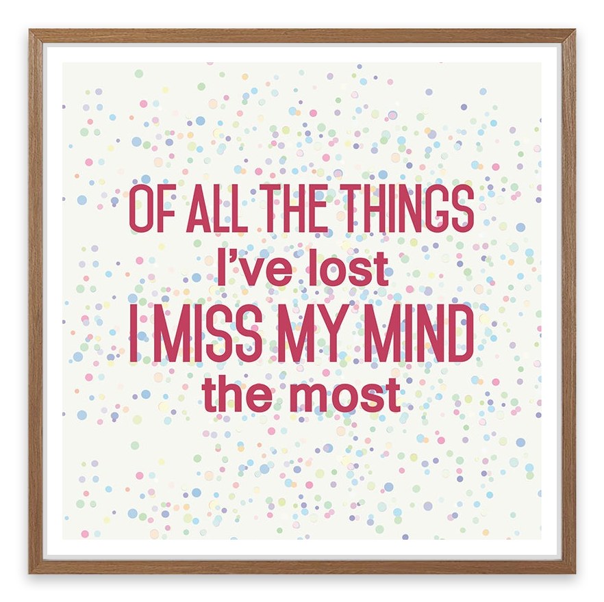 I miss my mind