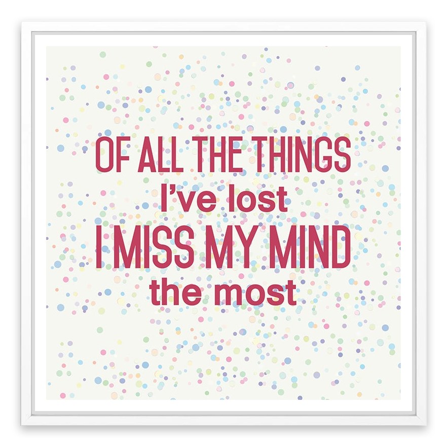 I miss my mind