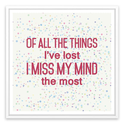 I miss my mind