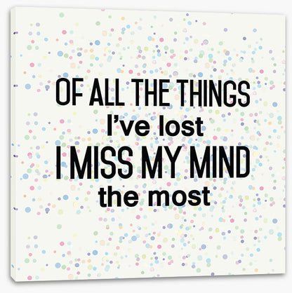 I miss my mind