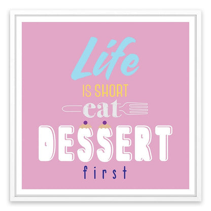 Eat dessert first