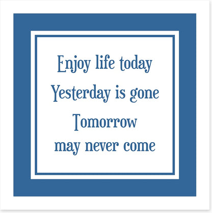 Enjoy life today
