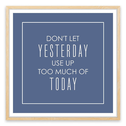 Don't let yesterday