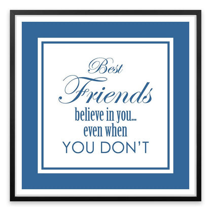 Best friends believe in you