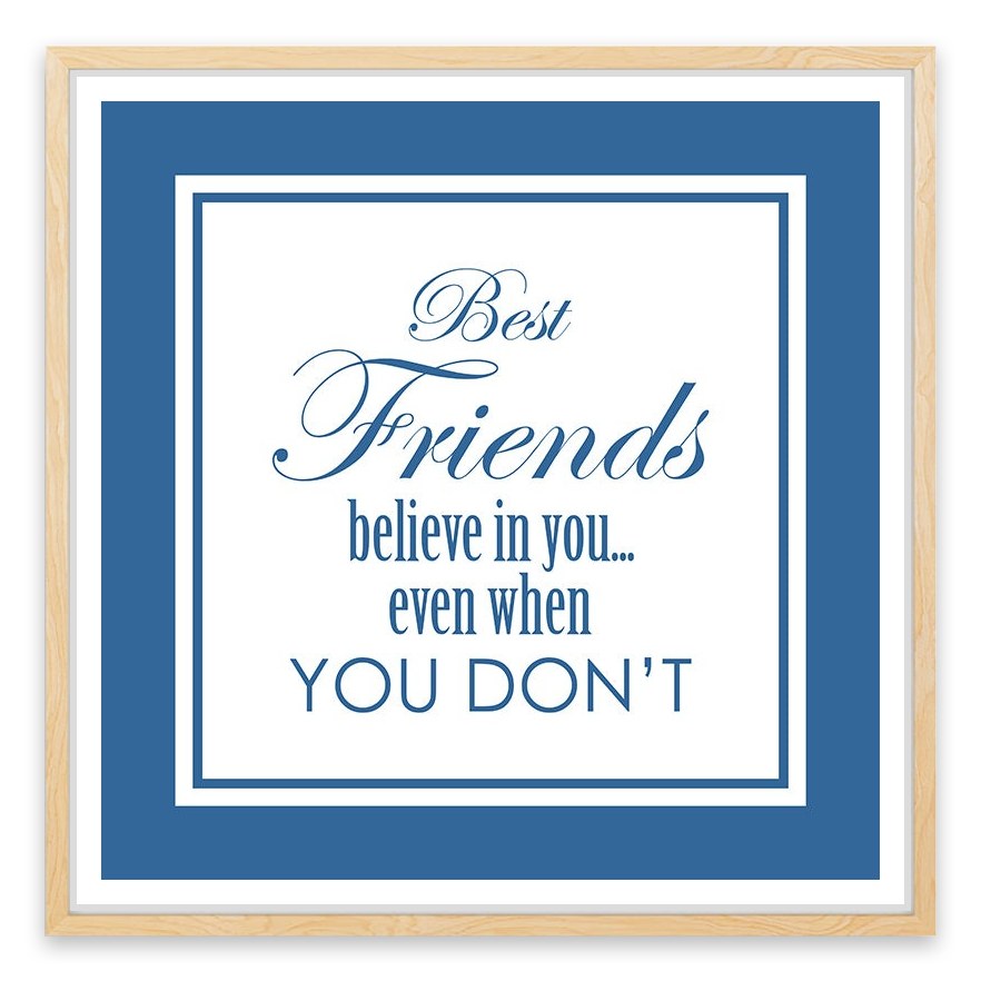 Best friends believe in you