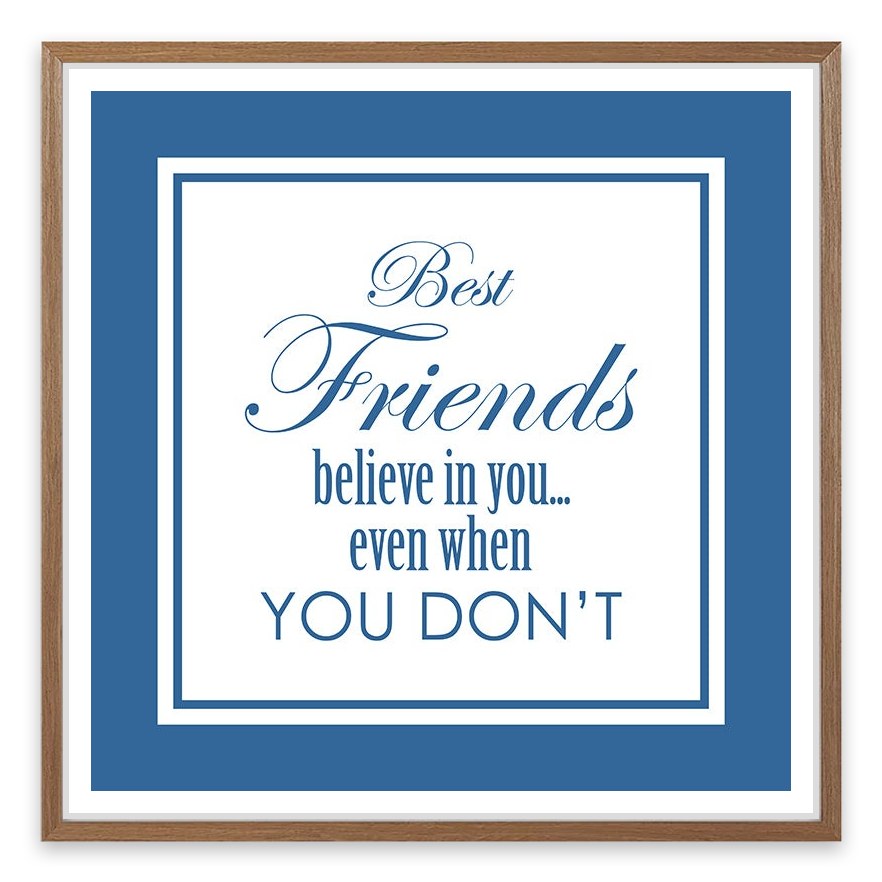 Best friends believe in you