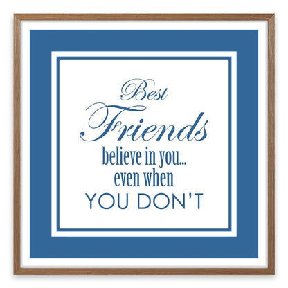 Best friends believe in you