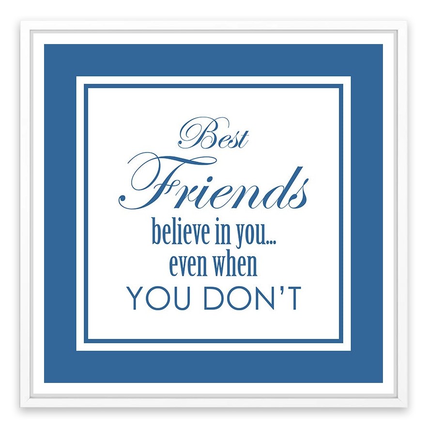 Best friends believe in you