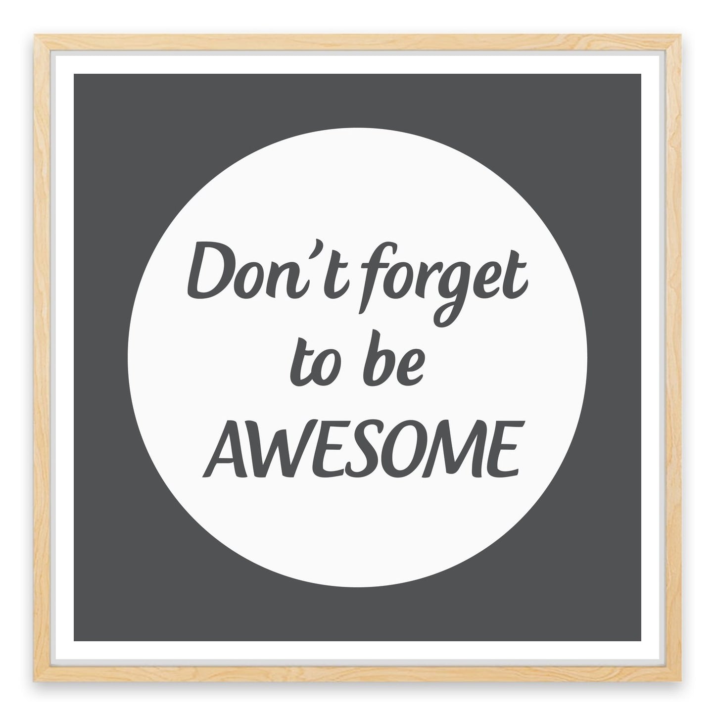 Don't forget to be awesome