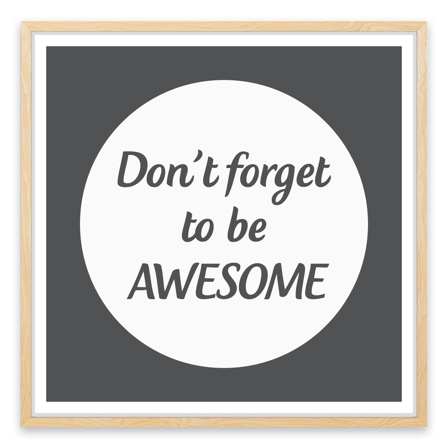 Don't forget to be awesome