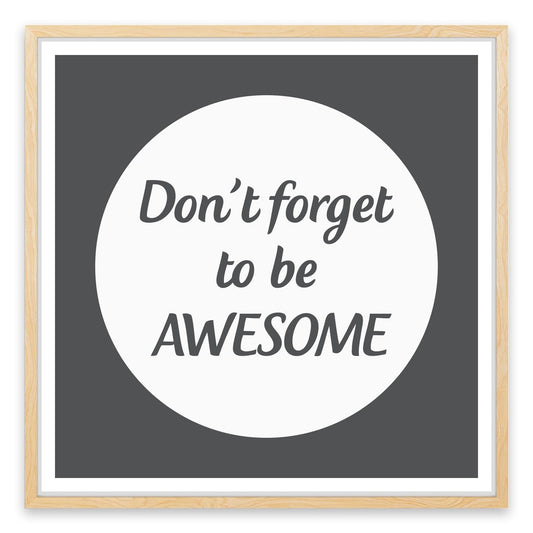 Don't forget to be awesome