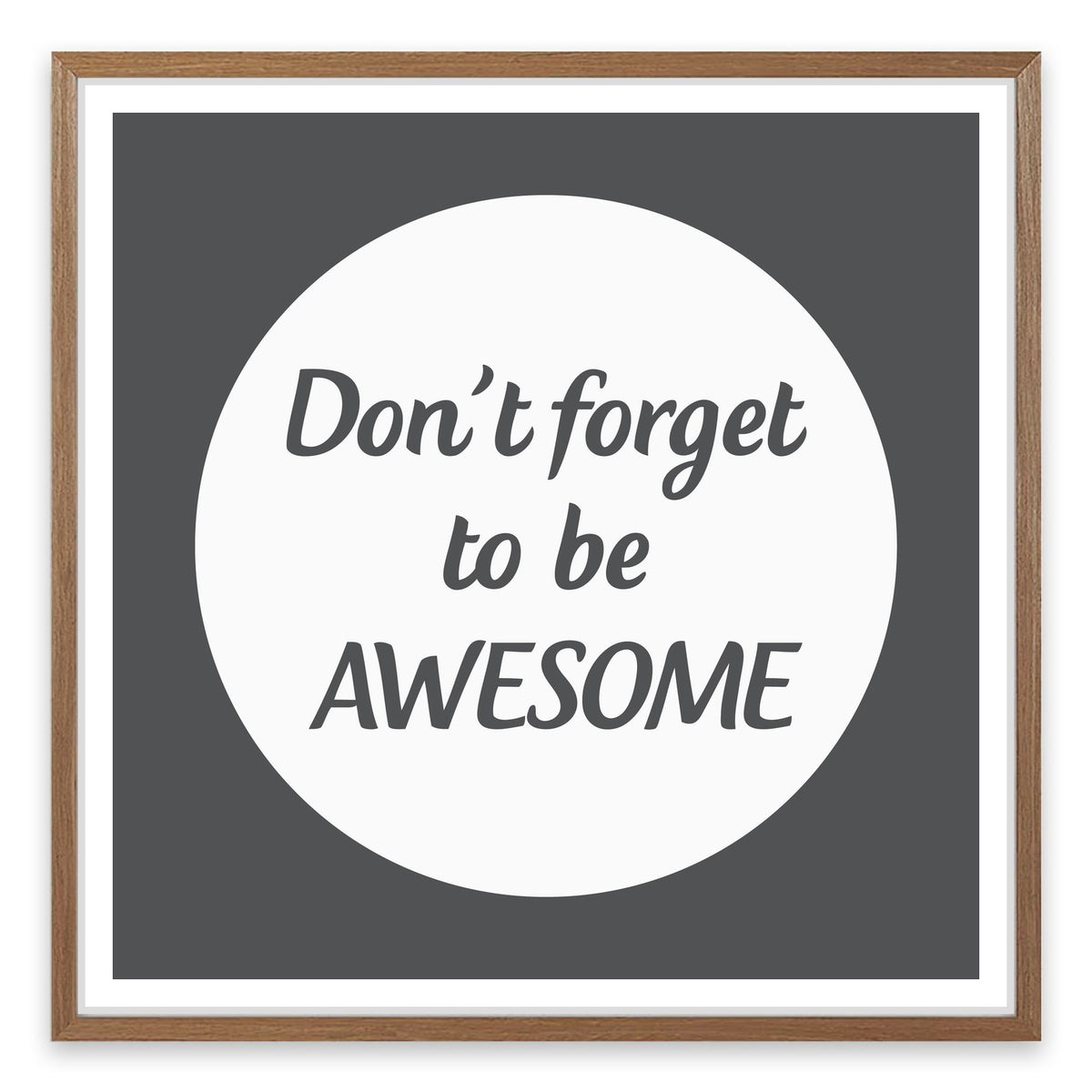 Don't forget to be awesome