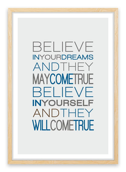 Believe in your dreams