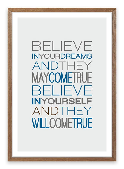 Believe in your dreams